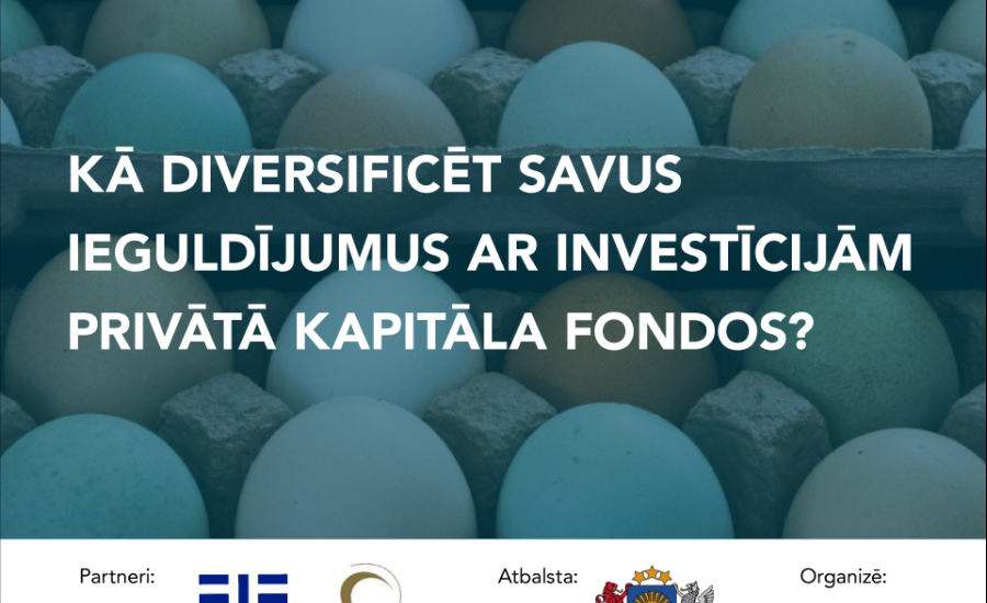 Vebinārs: Kā diversificēt savus ieguldījumus ar investīcijām privātā kapitāla fondos?